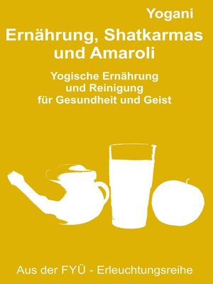 cover image of Ernährung, Shatkarmas und Amaroli